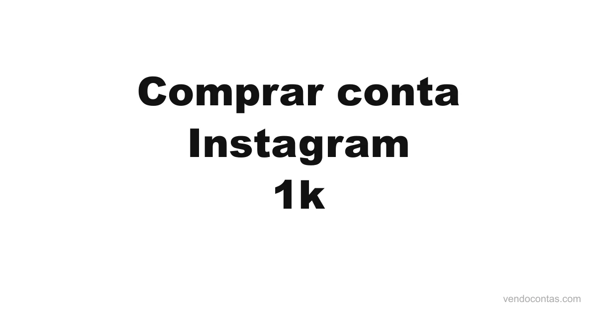 Comprar conta Instagram 1k | VendoContas Comprar conta Instagram 1k — VendoContas