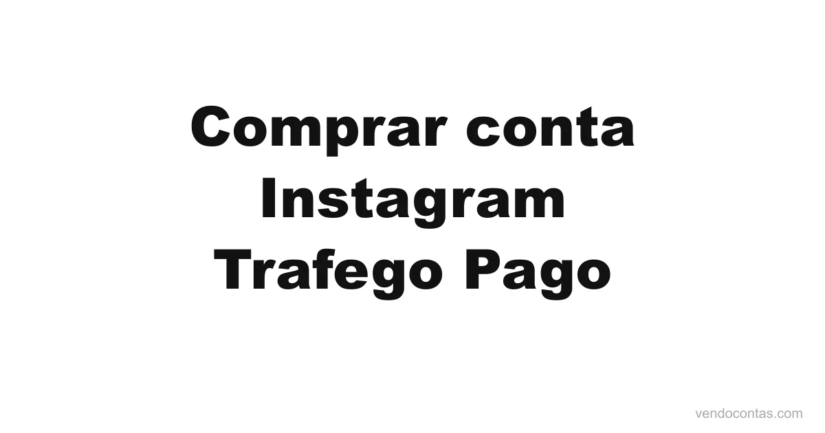 Comprar conta Instagram para tráfego pago | VendoContas Comprar conta Instagram para tráfego pago — VendoContas